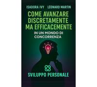 Come avanzare discretamente ma efficacemente in un mondo di concorrenza