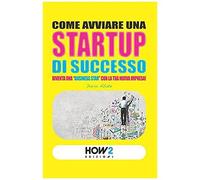 Come Avviare Una Startup Di Successo