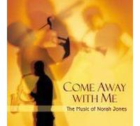 Come Away With Me: The Music Of Norah Jones
