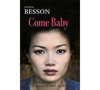 Come Baby - Patrick Besson - Mille Et Une Nuits - broché - Roman