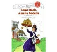Come Back, Amelia Bedelia, I Can Read. Level 2 Peggy Parish (Auteur)