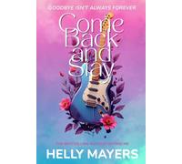 Come Back and Stay: The unforgettable new second-chance romance from the bestselling author who brought you Find Me
