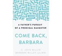 Come Back Barbara Third Edition by C John Miller C John Miller (Auteur)
