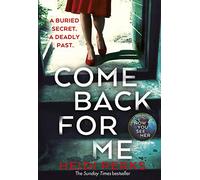 Come Back For Me: A breathtaking thriller from the author of Richard and Judy bestseller NOW YOU SEE HER