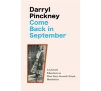 Come Back in September by Darryl Pinckney Darryl Pinckney (Auteur)