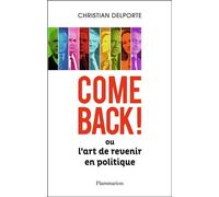 Come back ou L'Art de revenir en politique