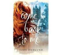 Come Back to Me by Jody Hedlund Jody Hedlund (Auteur)