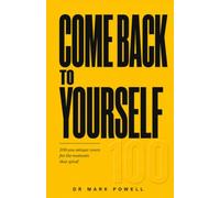 Come Back To Yourself: 100 one-minute resets for the moments that spiral