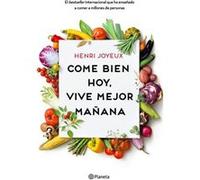 Come Bien Hoy, Vive Mejor Mañana Joyeux, Henry (Auteur)