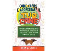 Come Capire E Addestrare Il Tuo Cane