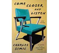 Come Closer and Listen: New Poems