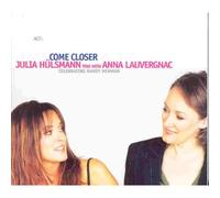 Come Closer - Celebrating Randy Newman by Julia Hulsmann Trio with Anna Lauvergnac (2004-02-23)
