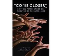 Come Closer: Critical Perspectives On Theatre Of The Oppressed (Counterpoints) (Hardcover) Toby Emert, Ellie Friedland (Auteur)