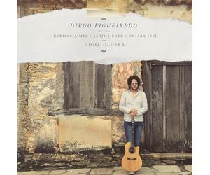 Come Closer / Diego Figueiredo Featuring Cyrille Aimée, Janis Siegel & Chiara Izzi