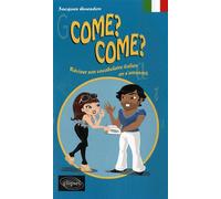 Come? Come? Réviser son vocabulaire italien en s'amusant - Jacques Guesdon - Ellipses - broché - Scolaire / Universitaire