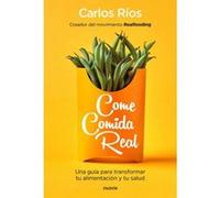 Come Comida Real - [Livre en VO] Ríos, Carlos (Auteur)