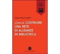 Come Costruire Una Rete Di Alleanze In Biblioteca