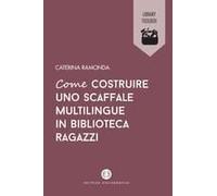 Come Costruire Uno Scaffale Multilingue In Biblioteca Ragazzi
