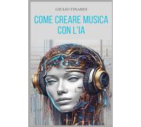 Come creare Musica con l'IA: Guida completa GF