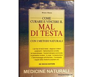 Come curare e vincere il mal di testa con i metodi naturali