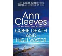 Come Death and High Water by Ann Cleeves Ann Cleeves (Auteur)