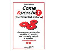 Come e perché. Esercizi utili di italiano (Vol. 1)