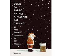 Come fa Babbo Natale a passare dal camino? Ediz. a colori