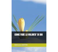 COME FARE LA VOLONTA' DI DIO