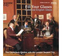 Come Fill Your Glass, Convivial English Glees by The Canterbury Clerkes (1995-12-12)