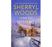 Come Fly with Me A Heartfelt Romance Book - Sherryl Woods - Harlequin Special Releases - ebook (ePub) - Livre
