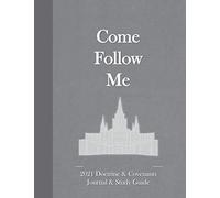 Come Follow Me 2021 Doctrine & Covenants Journal & Study Guide: Temple Themed Thought Provoking Prompt Notebook For Weekly Scripture Study
