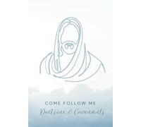Come Follow Me 2025 Doctrine & Covenants Journal: Church of Jesus Christ of Latter-day Saints: 6"x9", 100 college ruled notebook sheets for spiritual thoughts, study, journaling and documentation