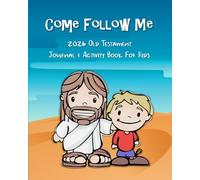 Come Follow Me 2026 Old Testament Journal & Activity Book for Kids: Companion Notebook and Study Guide For Children Ages 3-8 to Color, Draw, or Take Notes