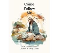 Come Follow Me 2026 Old Testament Journal & Study Guide: Christ Reflecting Themed Daily and Weekly Scripture Notebook