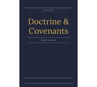 Come Follow Me Doctrine and Covenants Study Companion: 52 Weeks of Guided Scripture Study and Personal Reflection for Latter-day Saint Adults | 6x9