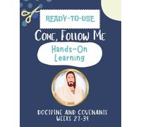 Come Follow Me Hands-On Learning: Doctrine & Covenants Book 3 of 4