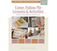 Come, Follow Me Lessons & Activities for Children & Families: Doctrine and Covenants: August 2025