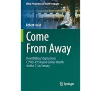 Come From Away: How Rolling Stigma from COVID-19 Shaped Global Health for the 21st Century