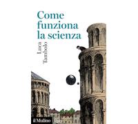 Come funziona la scienza