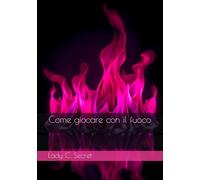 Come giocare con il fuoco