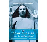 Come guarire con le vibrazioni