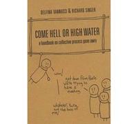 Come Hell or High Water: A Handbook on Collective Process Gone Awry Vannucci, Delfina, Singer, Richard (Auteur)