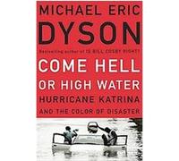 Come Hell or High Water Michael Eric Dyson (Auteur)