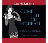 Come Hell Or Highball: A Mystery [Import]