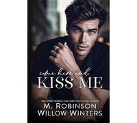 Come Here and Kiss Me