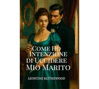 Come Ho Intenzione di Uccidere Mio Marito: Intrappolata in un Matrimonio. Liberata da un Omicidio