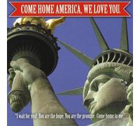 Come Home America We Love You