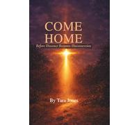 Come Home: Before Distance Becomes Disconnection: A Devotional for Prodigals, Parents, and Those Finding Their Way Back to God