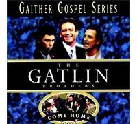 Come Home by Gatlin Brothers (1997-09-30)