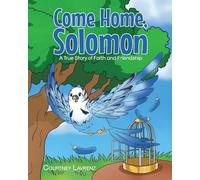 Come Home, Solomon: A True Story of Faith and Friendship